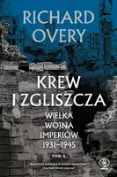 Okładka: Krew i zgliszcza. Wielka wojna imperiów 1931-1945. Tom 2