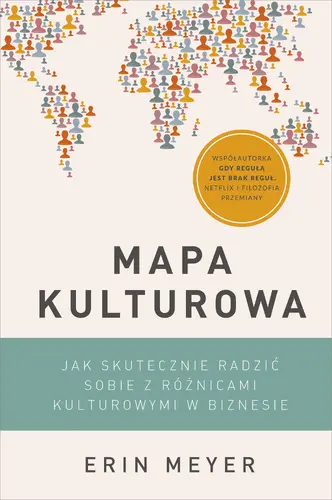 Okładka: Mapa kulturowa. Jak skutecznie radzić sobie z różnicami kulturowymi w biznesie