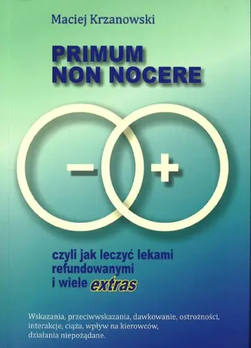 Okładka: Primum non nocere, czyli jak leczyć lekami refundowanymi i wiele extras