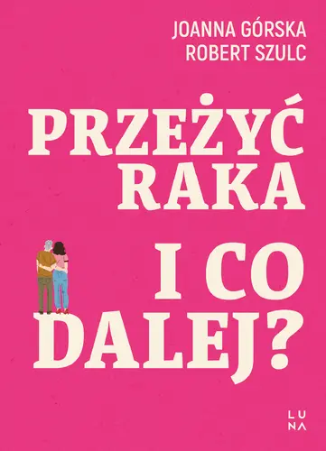 Okładka: Przeżyć raka. I co dalej?