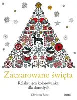 Okładka: Zaczarowane Święta. Relaksująca kolorowanka dla dorosłych