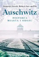 Okładka: Auschwitz. Historia miasta i obozu