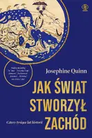 Okładka: Jak świat stworzył Zachód. Cztery tysiące lat historii