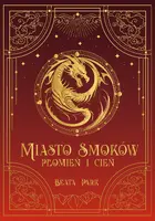 Okładka: Miasto smoków. Płomień i cień