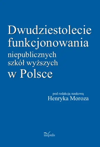 Okładka: Dwudziestolecie funkcjonowania niepublicznych szkół wyższych w Polsce
