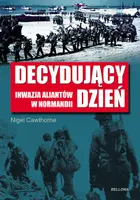 Okładka: Decydujący dzień. Inwazja aliantów w Normandii