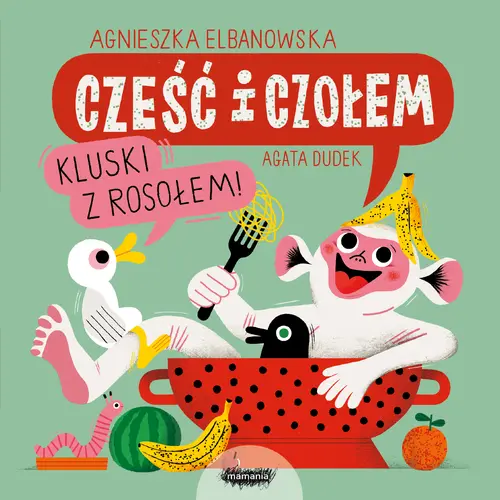 Okładka: Cześć i czołem. Kluski z rosołem!