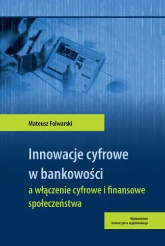 Okładka: Innowacje cyfrowe w bankowości a włączenie cyfrowe i finansowe społeczeństwa