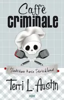 Okładka: Caffe Criminale. Śledztwo Rose Strickland