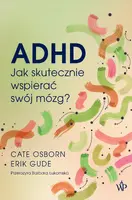 Okładka: ADHD. Jak skutecznie wspierać swój mózg?