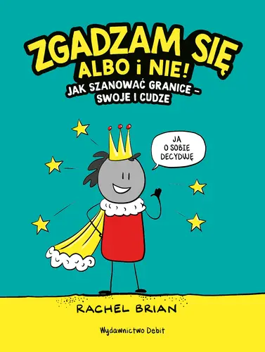 Okładka: Zgadzam się albo i nie! Jak szanować granice - swoje i cudze