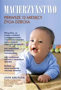 Okładka: Macierzyństwo. Pierwsze 12 miesięcy życia dziecka