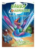 Okładka: Nauka z komiksem. Era dinozaurów. Czas gigantów, czyli dinozaury jury. Tom 2