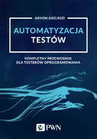 Okładka: Automatyzacja testów. Kompletny przewodnik dla testerów oprogramowania