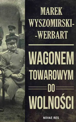 Okładka: Wagonem towarowym do wolności
