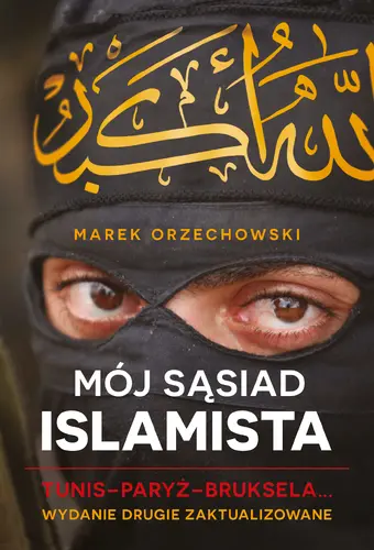 Okładka: Mój sąsiad islamista. Tunis - Paryż - Bruksela...
