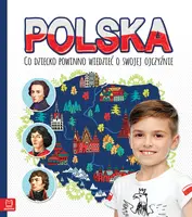 Okładka: Polska. Co dziecko powinno wiedzieć o swojej ojczyźnie