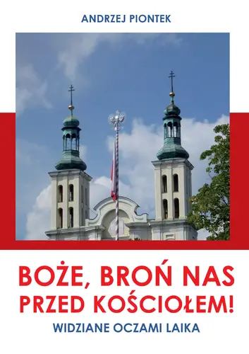 Okładka: Boże, broń nas przed kościołem! Widziane oczami laika