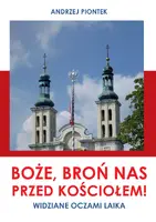 Okładka: Boże, broń nas przed kościołem! Widziane oczami laika