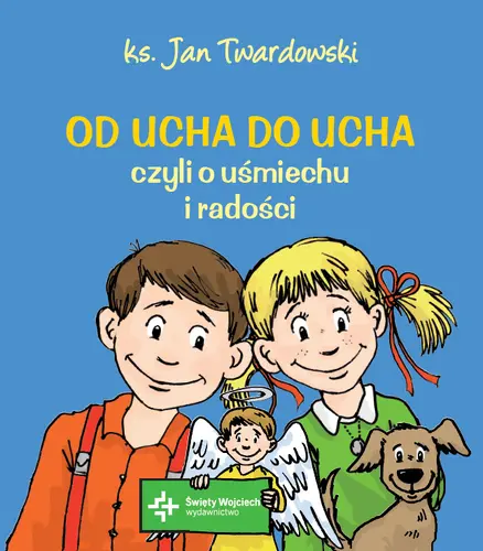 Okładka: Od ucha do ucha, czyli o uśmiechu i radości