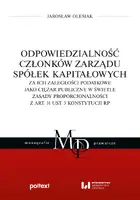 Okładka: Odpowiedzialność członków zarządu spółek kapitałowych za ich zaległości podatkowe jako ciężar publiczny w świetle zasady proporcjonalności z art. 31 ust. 3 Konstytucji RP
