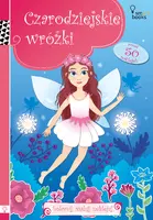 Okładka: Czarodziejskie Wróżki - Koloruj, Maluj, Naklejaj