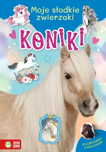 Okładka: Moje słodkie zwierzaki. Koniki