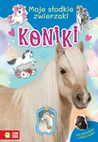 Okładka: Moje słodkie zwierzaki. Koniki