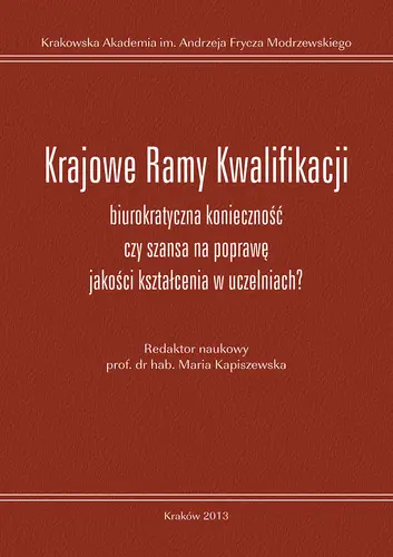 Okładka: Krajowe Ramy Kwalifikacji biurokratyczna konieczność czy szansa na poprawę jakości kształcenia w uczelni?