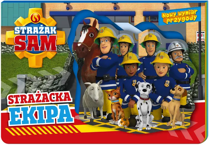 Okładka: Strażak Sam. Nowy Wymiar Przygody. Strażacka ekipa.