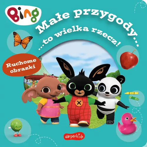 Okładka: Bing. Małe przygody... to wielka rzecz! Ruchome obrazki