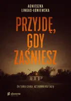Okładka: Przyjdę, gdy zaśniesz