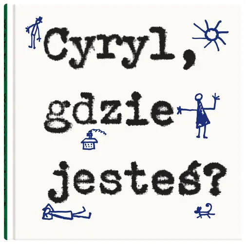 Okładka: Cyryl, gdzie jesteś?