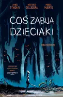 Okładka: Coś zabija dzieciaki T.1