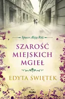 Okładka: Szarość miejskich mgieł. Spacer Aleją Róż t. 4