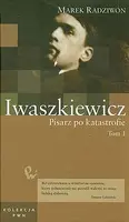 Okładka: Iwaszkiewicz Pisarz po katastrofie. Tom 50. Część 1