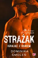 Okładka: Strażak. Igrając z ogniem. Faceci do wynajęcia