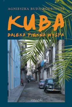 Okładka: Kuba - daleka piękna wyspa