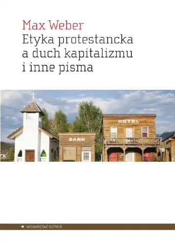 Okładka: Etyka protestancka a duch kapitalizmu i inne pisma