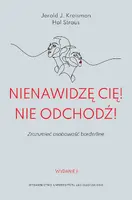 Okładka: Nienawidzę cię! Nie odchodź!