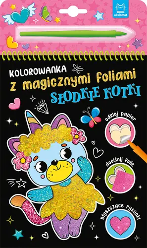 Okładka: Kolorowanka z magicznymi foliami. Słodkie kotki