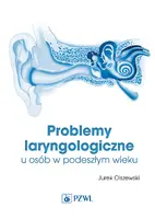 Okładka: Problemy laryngologiczne u osób w podeszłym wieku