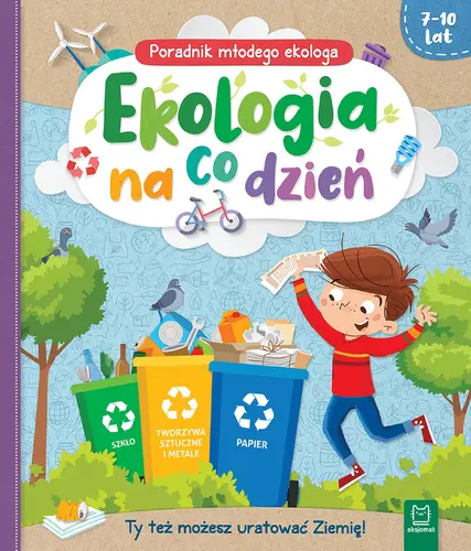 Okładka: Ekologia na co dzień. Poradnik młodego ekologa 7-10 lat