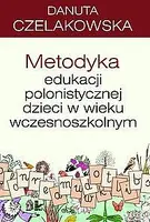 Okładka: Metodyka edukacji polonistycznej dzieci w wieku wczesnoszkolnym