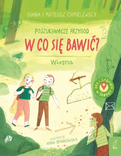 Okładka: Poszukiwacze przygód. W co się bawić? Wiosna
