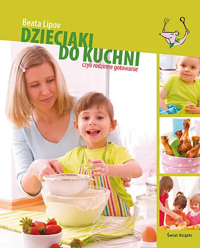 Okładka: Dzieciaki do kuchni, czyli rodzinne gotowanie