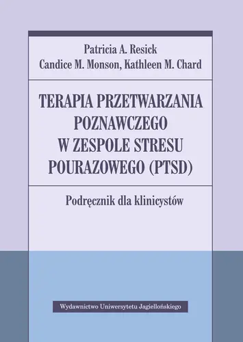 Okładka: Terapia przetwarzania poznawczego w zespole stresu pourazowego (PTSD)