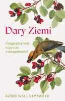 Okładka: Dary Ziemi. Czego przyroda uczy nas o wzajemności