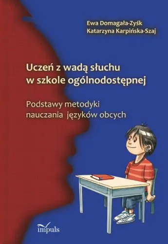 Okładka: Uczeń z wadą słuchu w szkole ogólnodostępnej