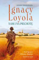 Okładka: Ignacy Loyola. Sam i na piechotę